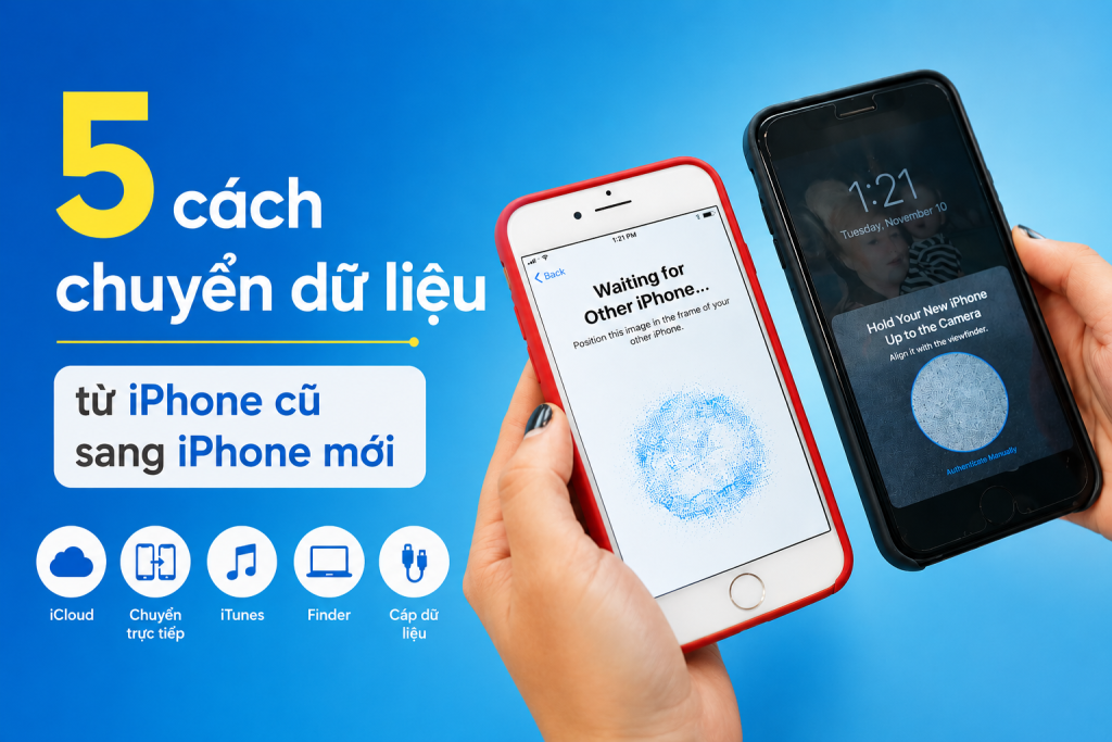 cách chuyển dữ liệu từ iphone cũ sang iphone mới