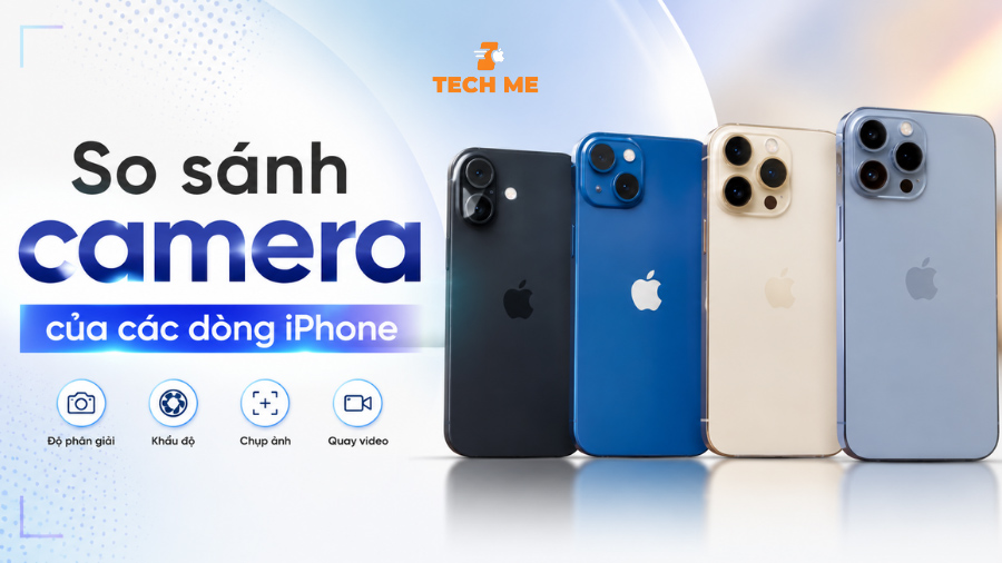 So sánh camera của các dòng iPhone