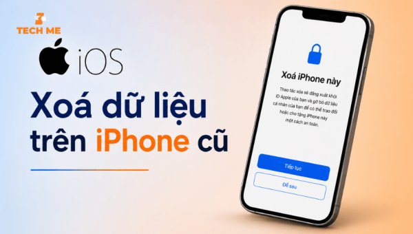 Hướng dẫn xóa dữ liệu iPhone cũ an toàn trước khi bán lại