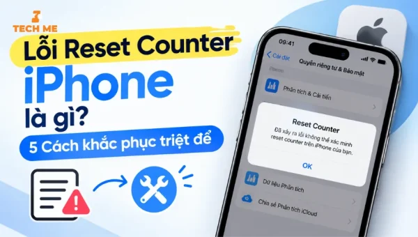 Lỗi Reset Counter iPhone là gì? 5 Cách khắc phục triệt để
